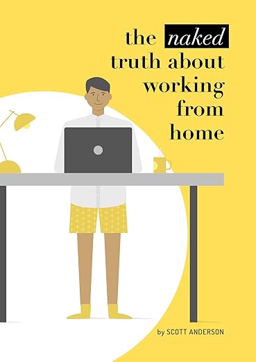 The Naked Truth About Working From Home